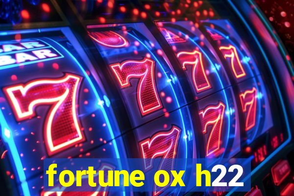 fortune ox h22